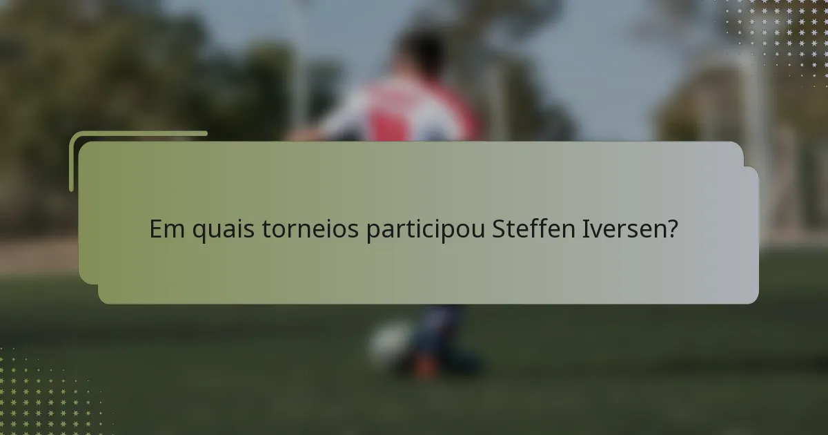 Em quais torneios participou Steffen Iversen?