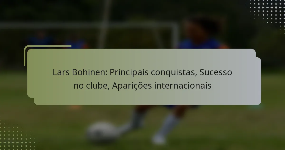 Lars Bohinen: Principais conquistas, Sucesso no clube, Aparições internacionais