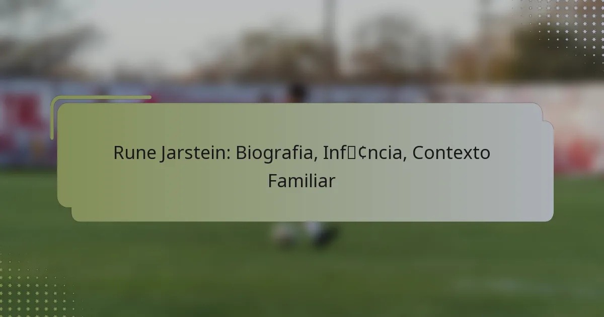 Rune Jarstein: Biografia, Infância, Contexto Familiar