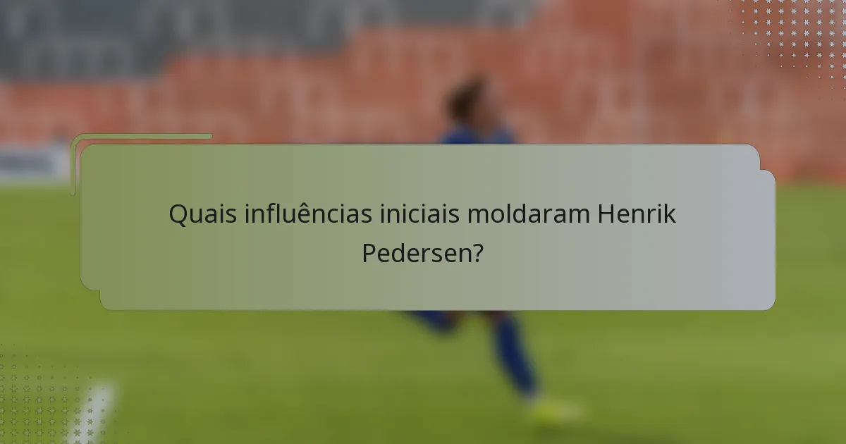 Quais influências iniciais moldaram Henrik Pedersen?