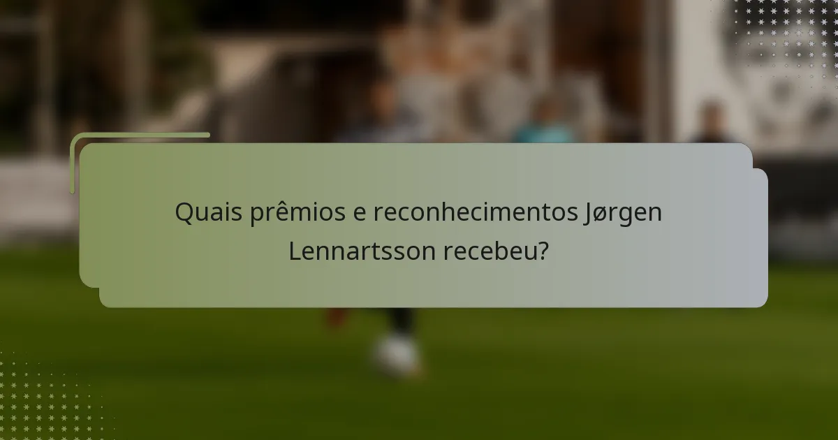 Quais prêmios e reconhecimentos Jørgen Lennartsson recebeu?