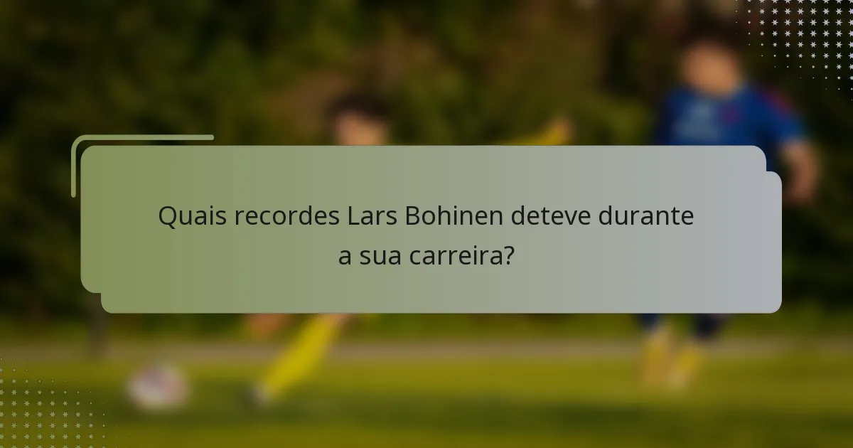 Quais recordes Lars Bohinen deteve durante a sua carreira?